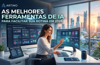 As Melhores Ferramentas de IA para Facilitar sua Rotina em 2026